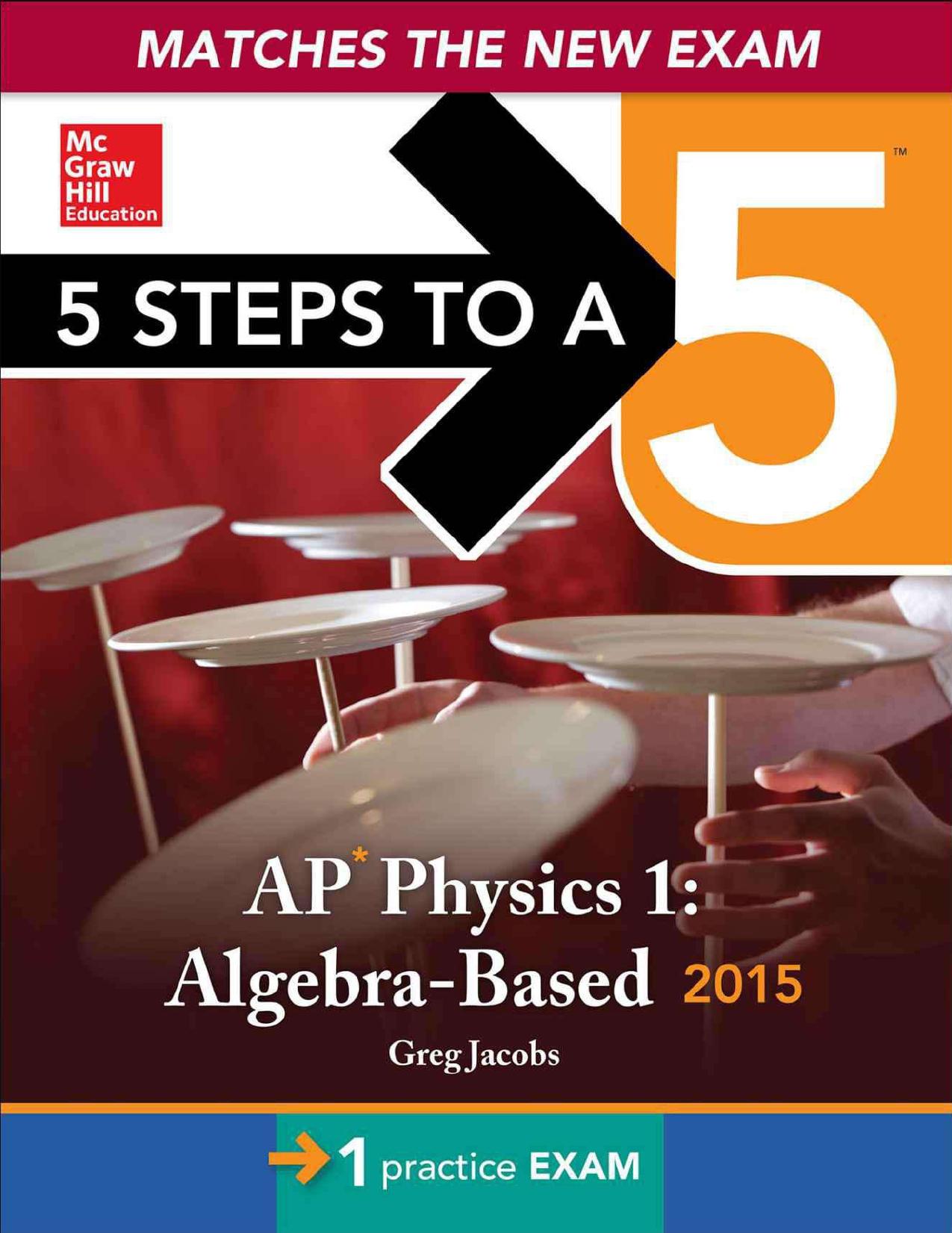 5 Steps to a 5 AP Physics 1 Algebra-based, 2015 Edition (5 Steps to a 5 on the Advanced Placement Examinations Series).jpg