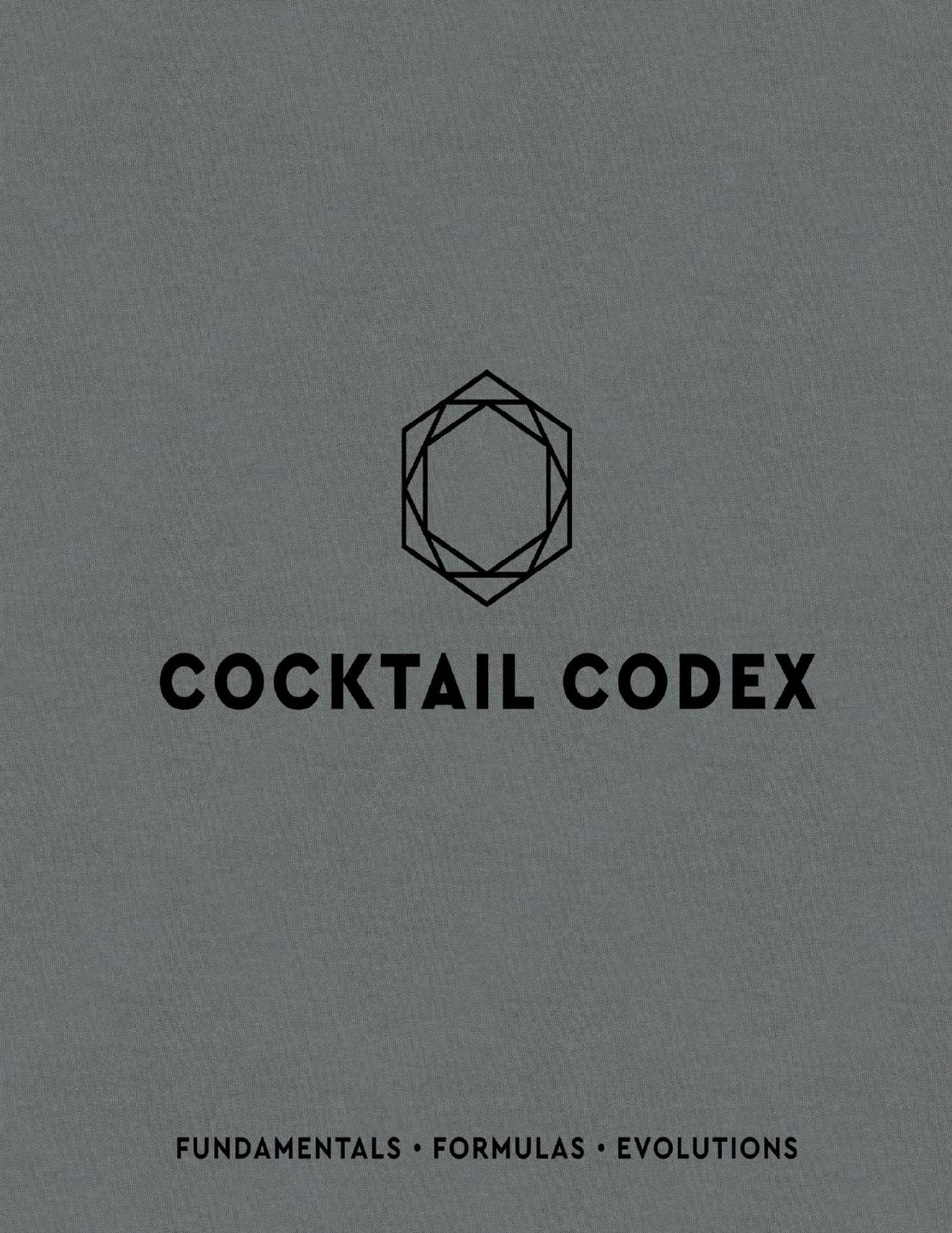 Cocktail Codex Fundamentals, Formulas, Evolutions - Alex Day & Nick Fauchald & David Kaplan.jpg