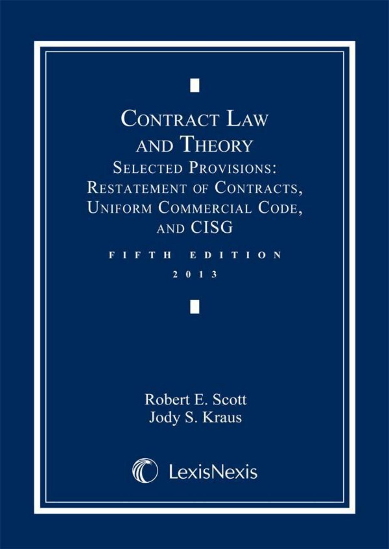 Contract Law and Theory Selected Provisions Restatement of ContCommercial Code, 2013 Edition - Robert E. Scott & Jody S. Kraus.jpg