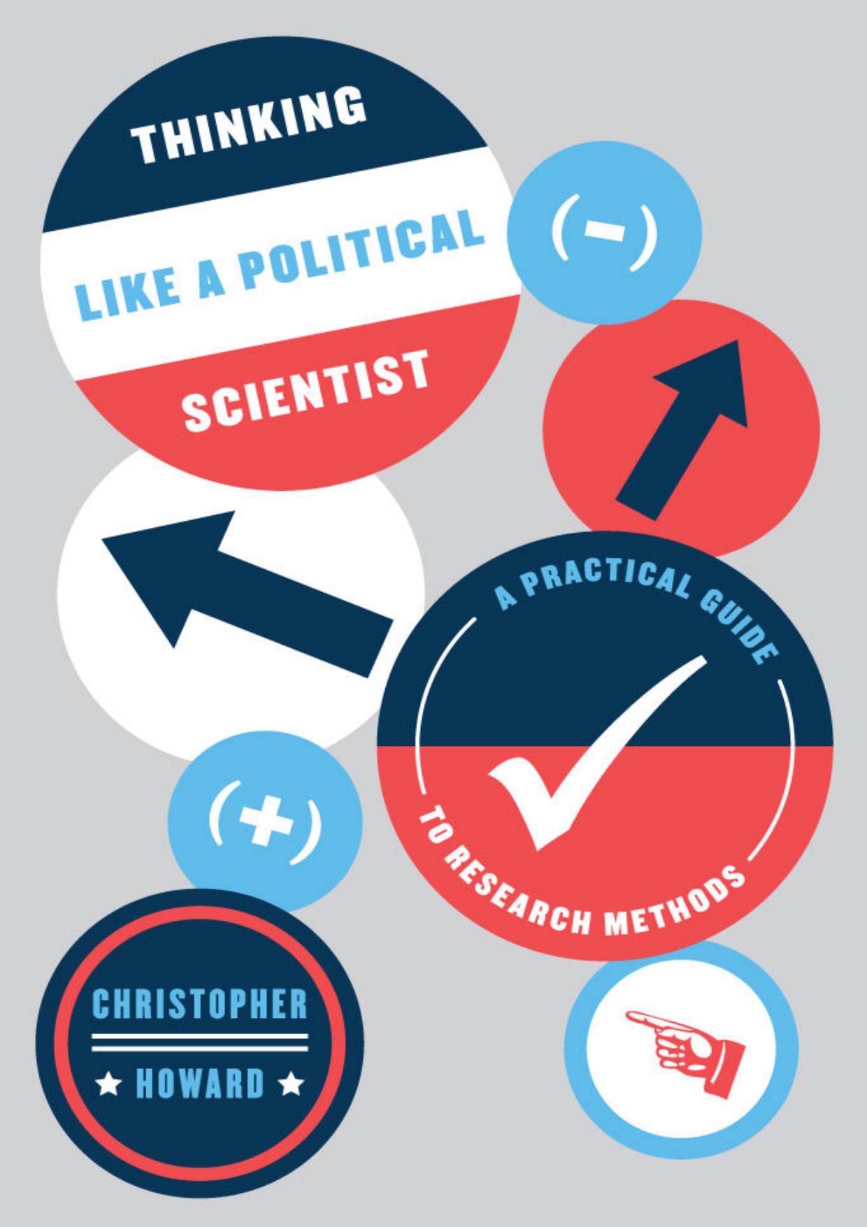 Thinking Like a Political Scientist A Practical Guide to Research Methods by Christopher Howard.jpg
