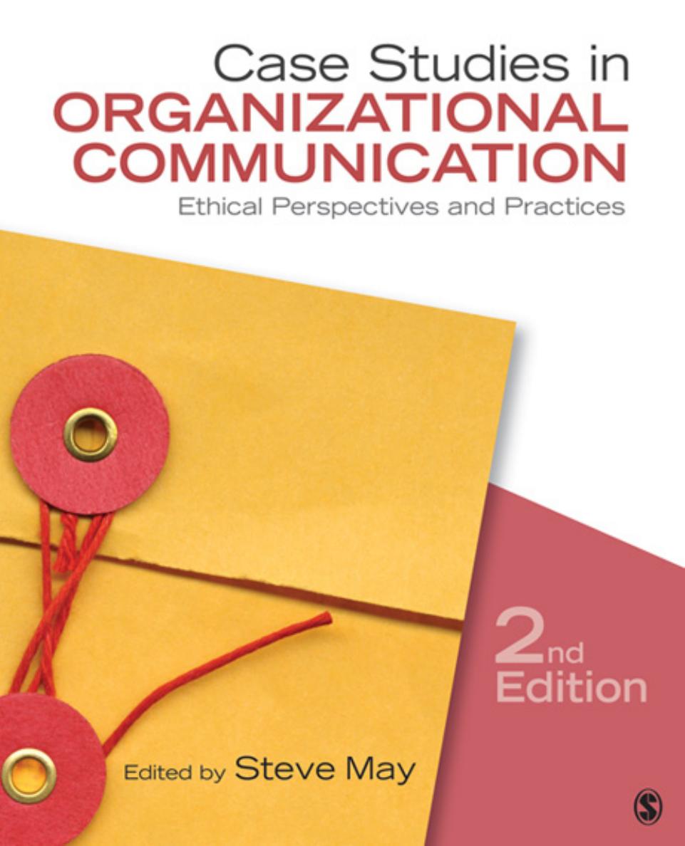 Case Studies in Organizational Communication _ Ethical Perspectives and Practices (2nd Edition)-May, Steve K.(Editor).jpg