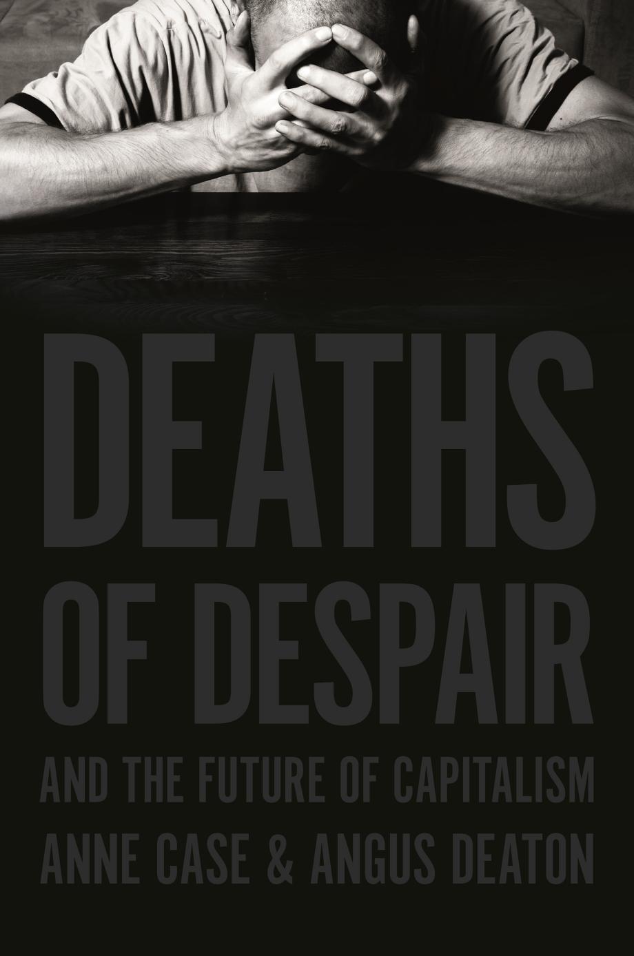 Deaths of Despair and the Future of Capitalism - Anne Case & Angus Deaton.jpg