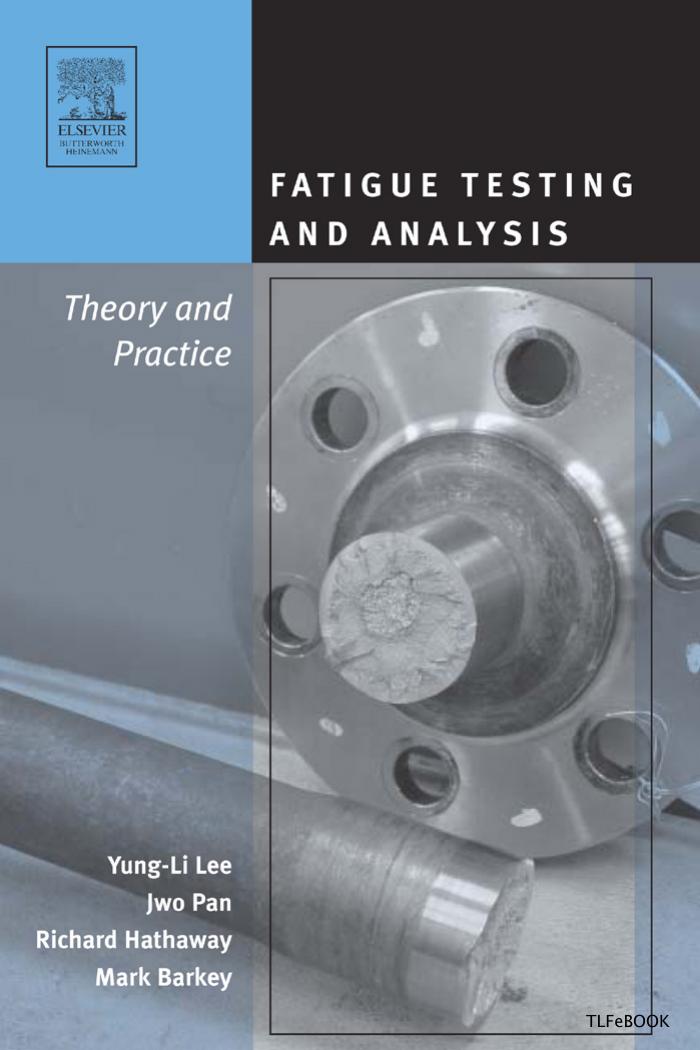 Fatigue Testing and Analysis. Theory and Practice.jpg