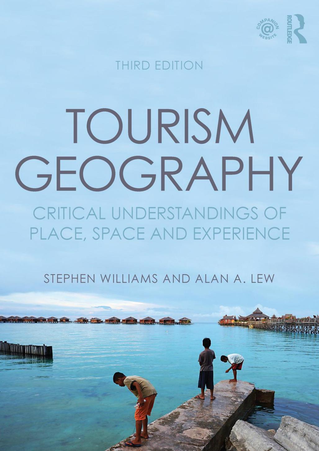 Tourism Geography Critical Understandings of Place, Space and Experience 3rd Edition - Williams, Stephen; Lew, Alan A.;.jpg
