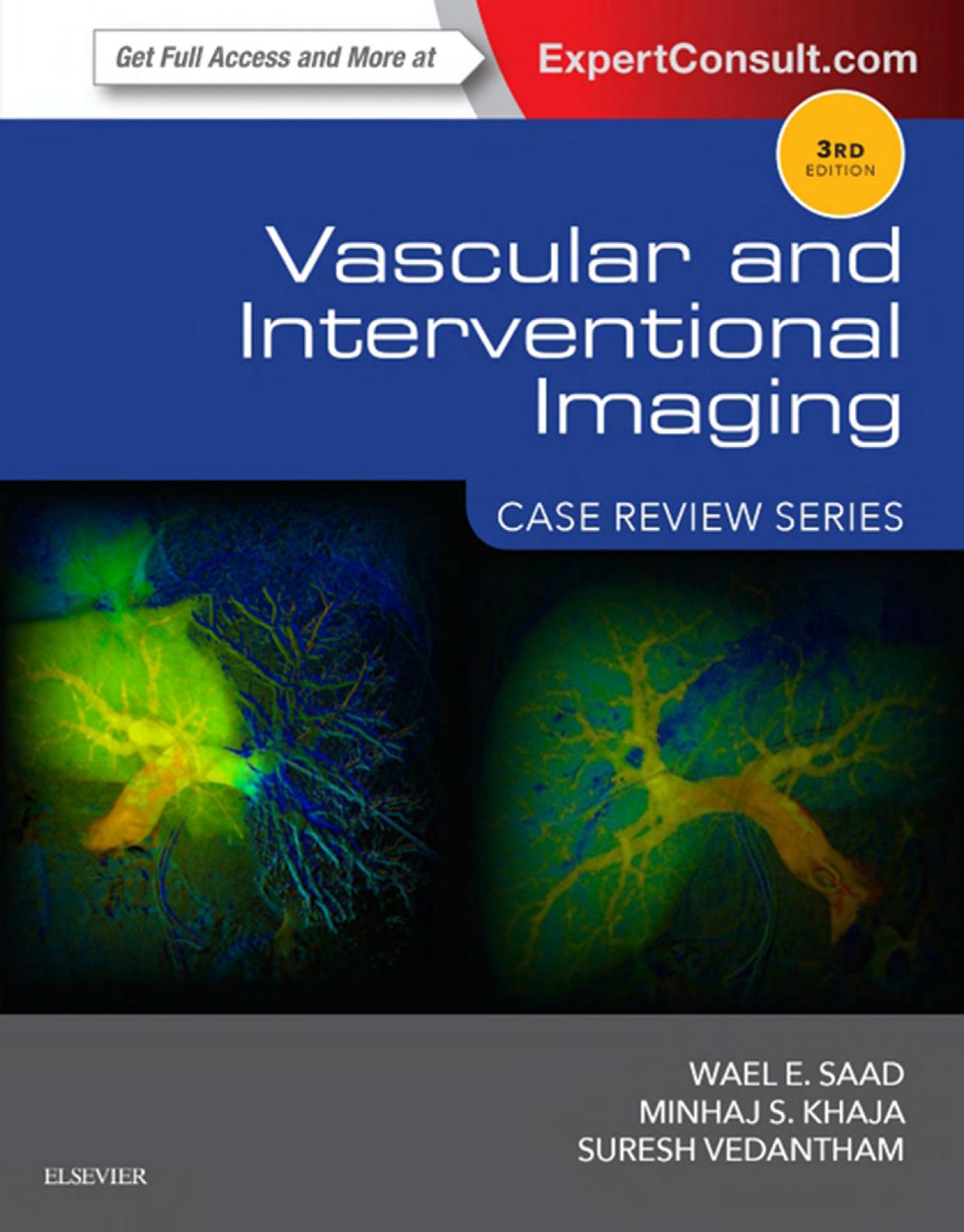 Vascular and Interventional Imaging Case Review Series 3rd - Wael E. Saad & Minhaj S. Khaja & Suresh Vedantham.jpg