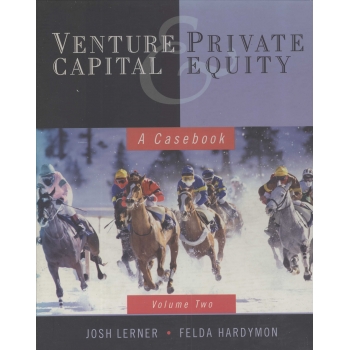 Venture Capital and Private Equity a Casebook