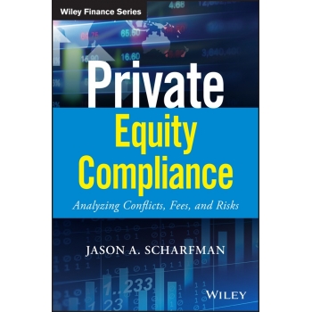 Private Equity Compliance  Analyzing Conflicts, Fees, and Risks