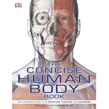 The Concise Human Body Book: An Illustrated Guide to its Structure, Function, and Disorders