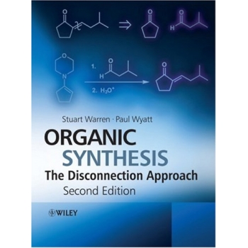 Organic Synthesis The Disconnection Approach, Second Edition