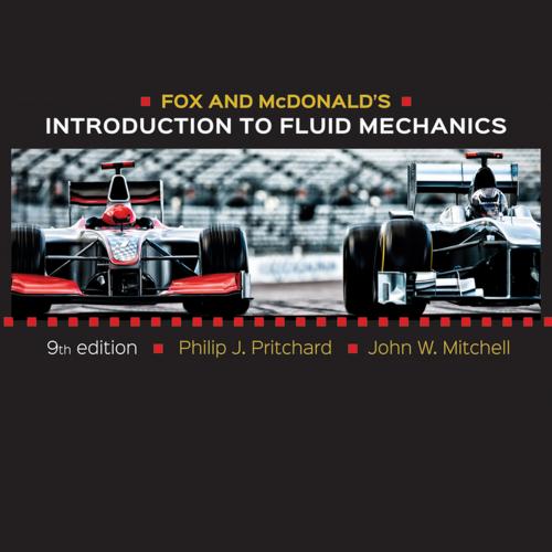 Fox and McDonald’s Introduction to Fluid Mechanics 9th