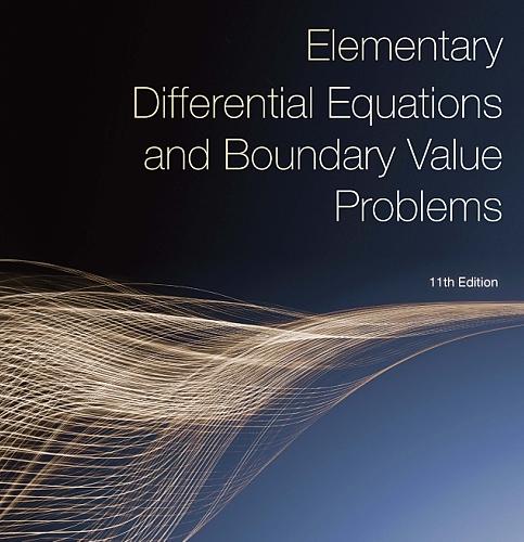 Elementary Differential Equations and Boundary Value Problems, 11th edition