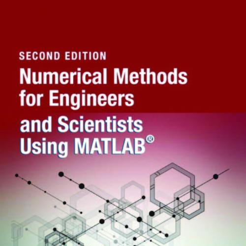 Numerical Methods for Engineers and Scientists Using MATLAB®