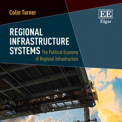 Regional Infrastructure Systems The Political Economy of Regional Infrastructure