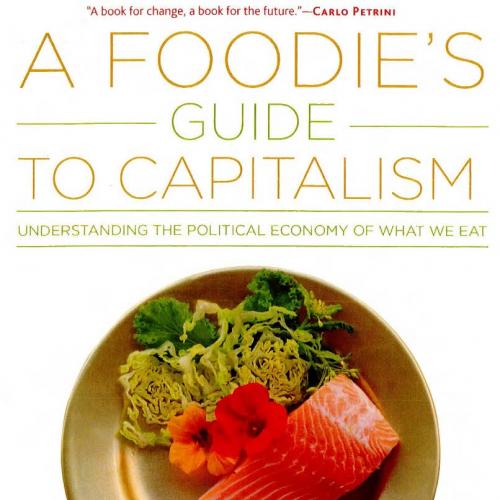 A Foodie`s Guide to Capitalism