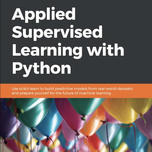 Applied Supervised Learning with Python