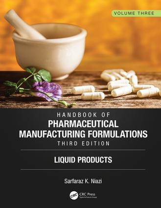 Handbook of Pharmaceutical Manufacturing Formulations, Third Edition Volume Three, Liquid Products
