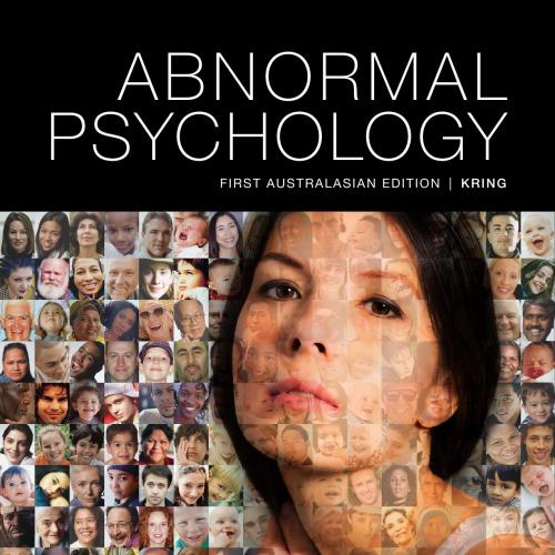 Abnormal Psychology, 1st Australian Edition by Ann M. Kring