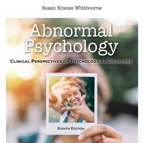 ABNORMAL PSYCHOLOGY; Clinical Perspectives on Psychological Disorders; EIGHTH EDITION - SUSAN KRAUSS WHITBOURNE