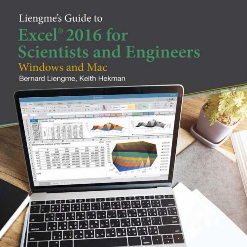 Academic Press Liengmes Guide to Excel 2016 for Scientists and Engineers 0128182490