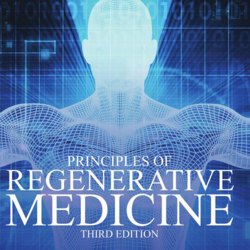 Academic Press Principles of Regenerative Medicine 3rd Edition 0128098805 - Wei Zhi