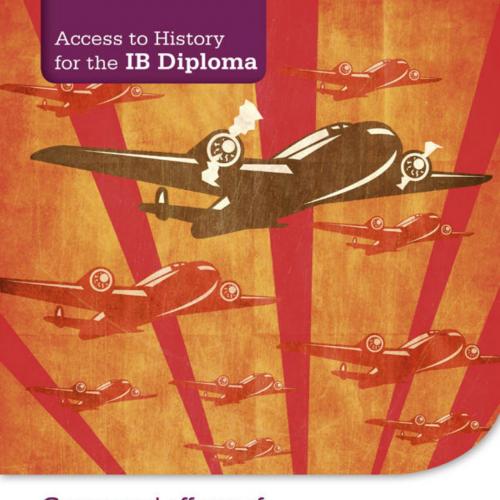 Access to History for the IB Diploma_ Causes and effects of 20th-century wars Second Edition