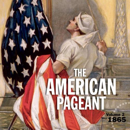 American Pageant_ A History of the American People_ Volume 2_ Since 1865, The