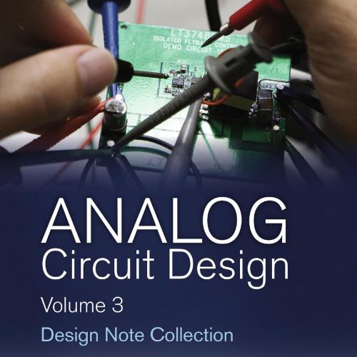 Analog Circuit Design, Vol. 3 Design Note Collection - Wei Zhi