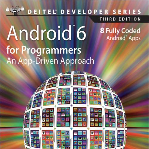 Android 6 for Programmers An App-Driven Approach 3rd Edition - Paul Deitel & Harvey Deitel & Alexander Wald