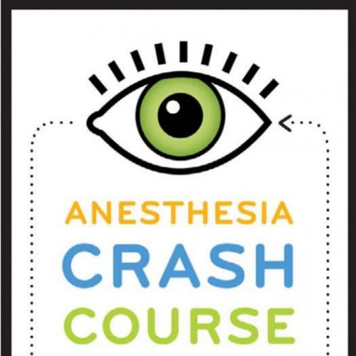 Anesthesia Crash Course - Charles Horton