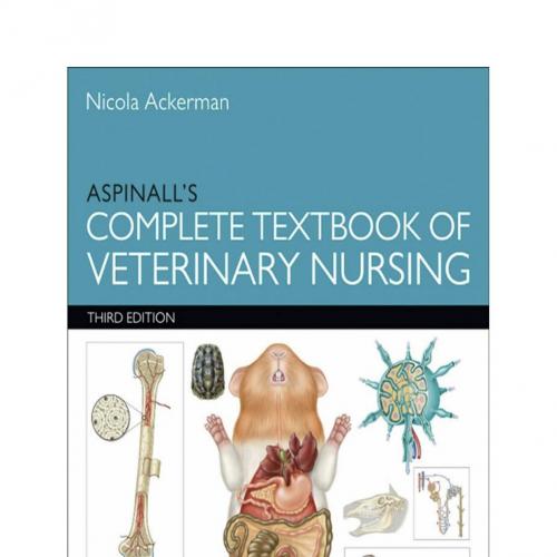 Aspinall's Complete Textbook of Veterinary Nursing E-Book 3rd - Nicola Ackerman & Victoria Aspinall
