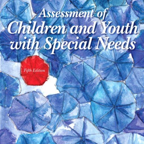Assessment of Children and Youth with Special Needs 5th Edition by Libby G - Wei Zhi