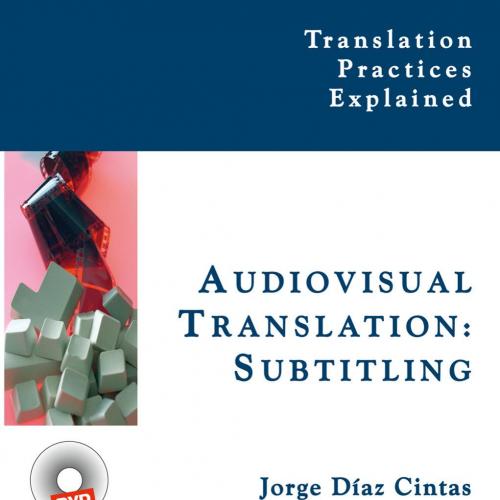Audiovisual Translation, Subtitling - Diaz-Cintas, Jorge,Remael, Aline