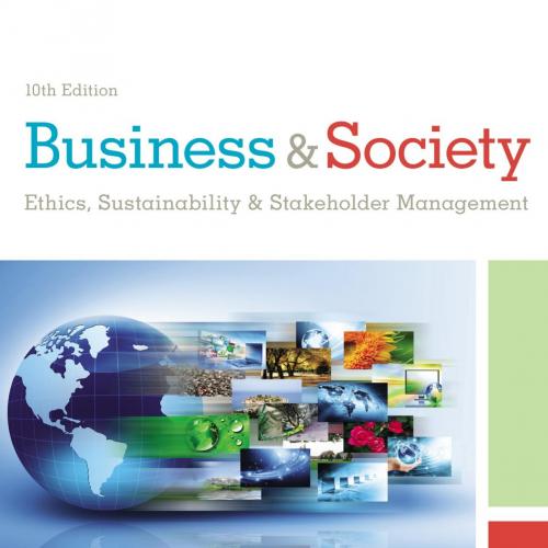 Business & Society Ethics Sustainability Stakeholder Management 10th Edition by Archie B. Carroll- Archie B. Carroll