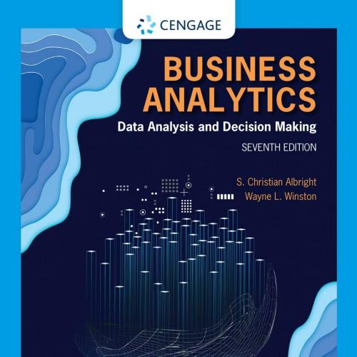 Business Analytics Data Analysis & Decision Making 7th By S. Christian Albright 160Yuan