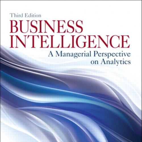Business Intelligence A Managerial Perspective on Analytics 3rd Edition - Wei Zhi