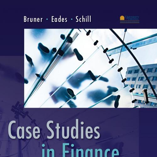 Case Studies in Finance, 7th Edition by Bruner, Eades, Schill