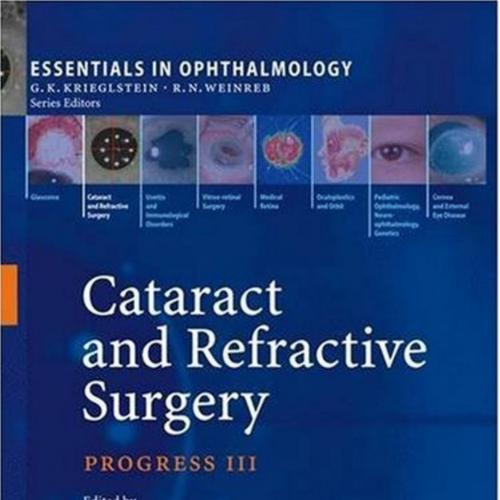 Cataract and Refractive Surgery Progress III (Essentials in Ophthalmology)