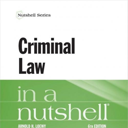 Criminal Law in a Nutshell (Nutshells) 6th - Arnold H. Lowey
