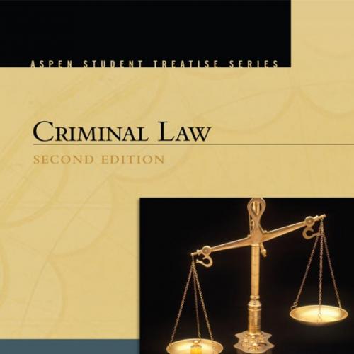 Criminal Law, Second Edition (Aspen Student Treatise Series) (Aspen Treatise) 2nd Edition - Paul H. Robinson
