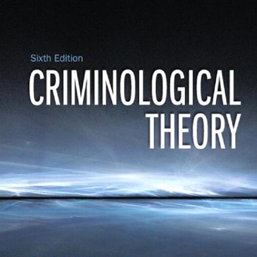 Criminological Theory 6th Edition by Franklin P. Williams - Wei Zhi