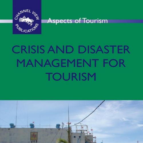 Crisis and Disaster Management for Tourism (Aspects of Tourism) - Brent W. Ritchie