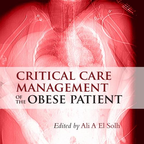 Critical Care Management of the Obese Patient - El Solh, Ali(Editor)