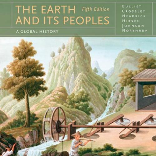 Earth and Its Peoples A Global History 5th edition, The