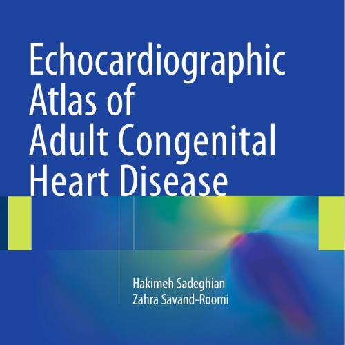 Echocardiographic Atlas of Adult Congenital Heart Disease - Wei Zhi