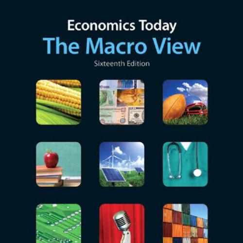 Economics Today-The Macro View, 16th Edition (Pearson Series in Economics) - Roger LeRoy Miller