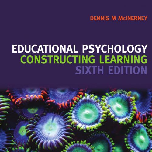 Educational Psychology Constructing Learning by Dennis M McInerney