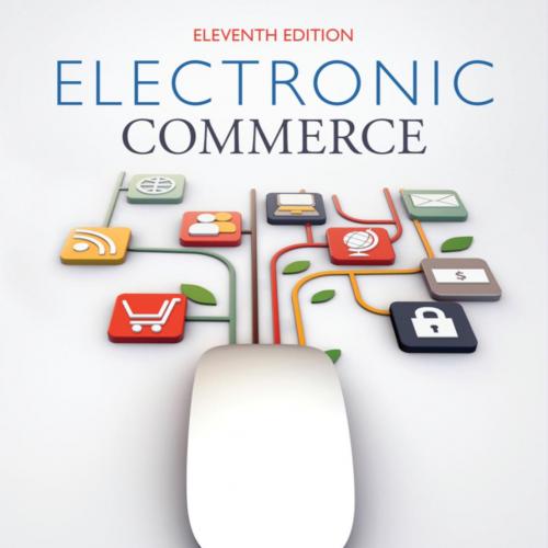 Electronic Commerce,11th Edition by Gary Schneider - Wei Zhi
