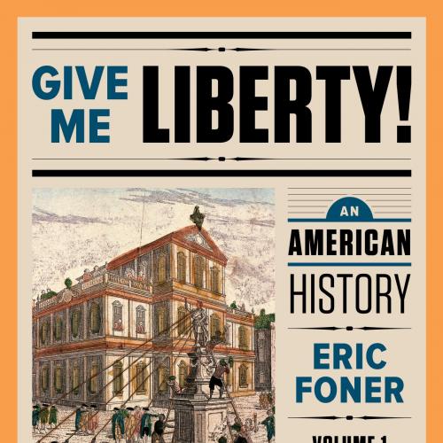 Give Me Liberty! An American History (Fifth Edition) (Vol. 1) 5th Edition- Eric Foner