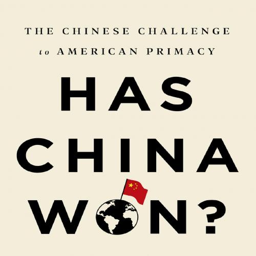 Has China Won The Chinese Challenge to American Primacy - Kishore Mahbubani