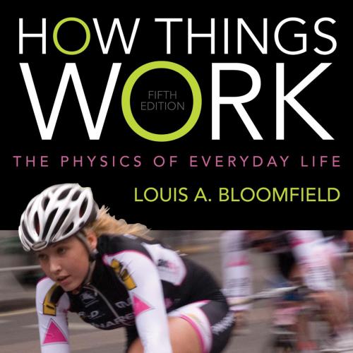 How Things Work The Physics of Everyday Life 5th Edition